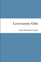 Lowcountry Gifts Sarah Elizabeth Cooper Taschenbuch Kartoniert / Broschiert 2014