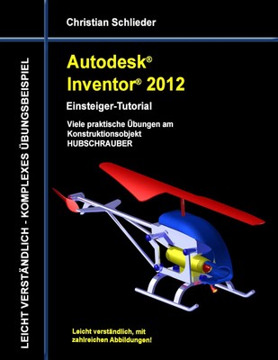 Autodesk Inventor 2012 - Einsteiger-Tutorial Christian Schlieder Taschenbuch