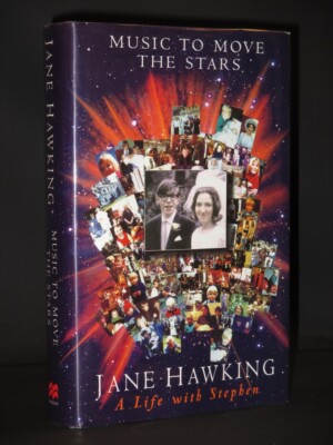 JANE HAWKING Music to Move the Stars:A Life with Stephen 1999 1st Edition/First
