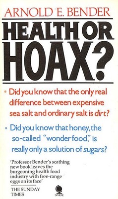Health Or Hoax?: Truth About Health Foods and Diets by Bender, Arnold E.
