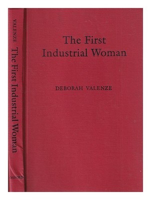 Valenze, Deborah M Die Erste Industriefrau / Deborah Valenze 1995 Gebunden
