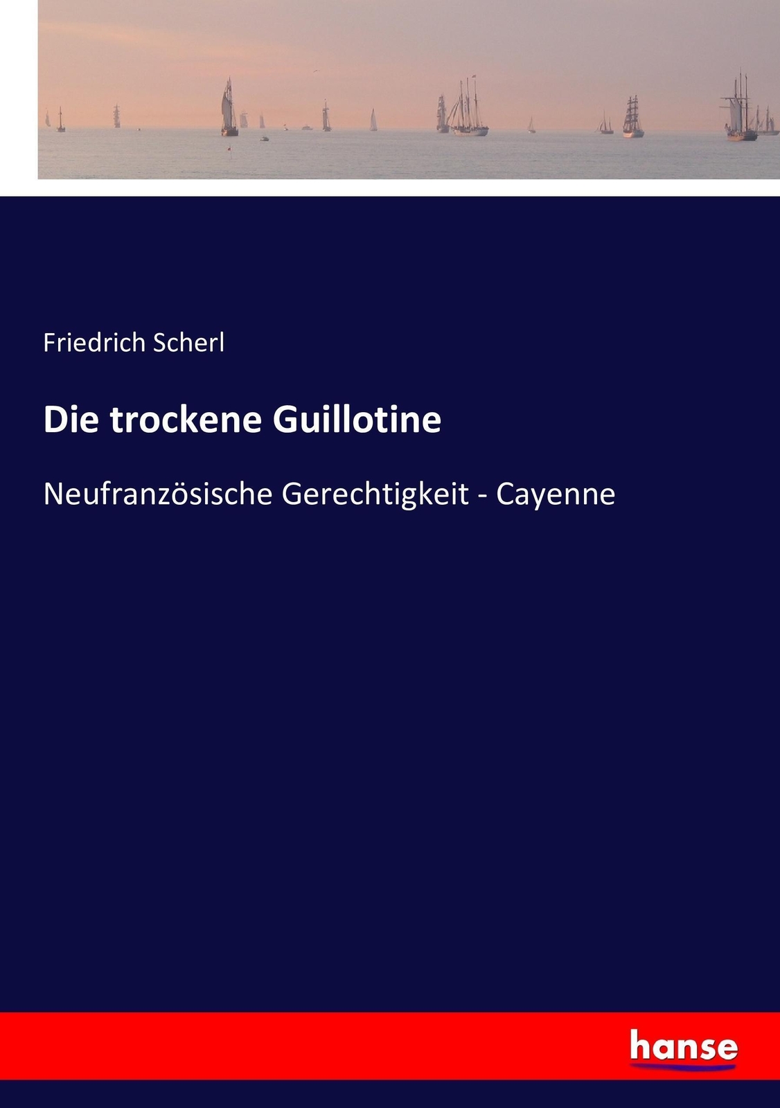 Die Trockene Guillotine Neufranzösische Gerechtigkeit - Cayenne