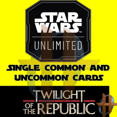 #ad Star Wars Unlimited TWILIGHT OF THE REPUBLIC Single COMMON amp; UNCOMMON Cards $0.99