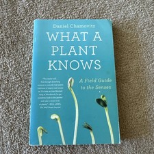 What a Plant Knows: A Field Guide to the Senses by Chamovitz (2013, Paperback)