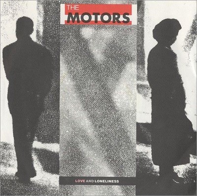 Love And Loneliness [Vinyl Single 7'']. Motors: