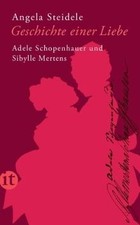 Geschichte einer Liebe: Adele Schopenhauer un...
