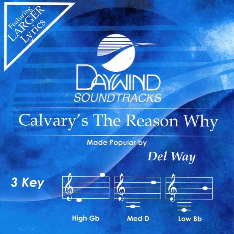 Calvarys Reason Why Del Way Backing Track Vocal-Free