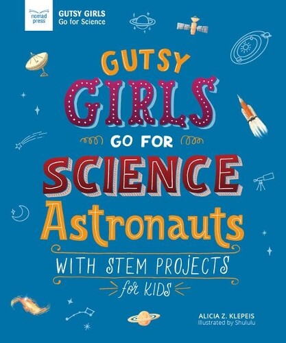 Thumbnail - Alicia Klepeis Gutsy Girls Go For Science - Astronauts (taschenbuch)