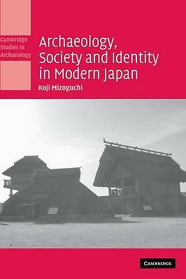 Archaeology, Society and Identity in Modern Japan Mizoguchi Hardback
