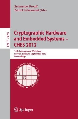 Cryptographic Hardware and Embedded Systems -- CHES 2012 Emmanuel Prouff
