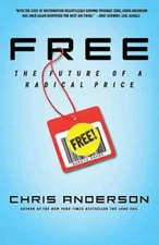 Free: The Future of a Radical Price - Hardcover By Anderson, Chris - VERY GOOD