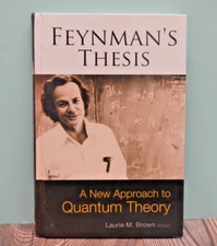 Feynman's Thesis : A New Approach to Quantum Theory by Laurie M. Brown ♌