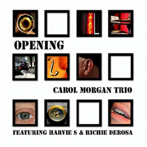 Carol Morgan Trio featuring Harvie S & Richie Derosa Opening (CD) Album