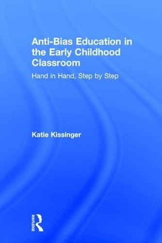 Anti-Bias Education in the Early Childhood Classroom by Katie... - 9781138651586