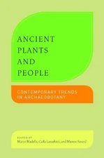 ANCIENT PLANTS AND PEOPLE: CONTEMPORARY TRENDS IN By Marco Madella & Carla VG