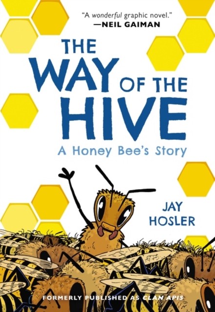 The Way of the Hive by Jay Hosler (Hardback Book)