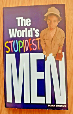 THE WORLD'S STUPIDEST MEN. Book by Diana Briscoe