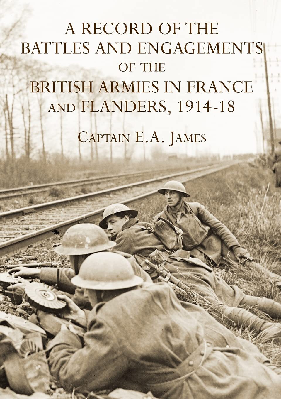 RECORD of the BATTLES & ENGAGEMENTS of the BRITISH ARMIES in FRANCE & FLANDER...