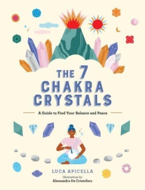 The 7 Chakra Crystals by Luca Apicella (Hardback Book)