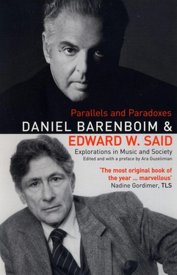 Parallels & Paradoxes | Explorations in Music and Society | Barenboim (u. a.)