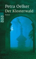 Der Klosterwald Historischer Kriminalroman Petra Oelker Taschenbuch 348 S. 2003