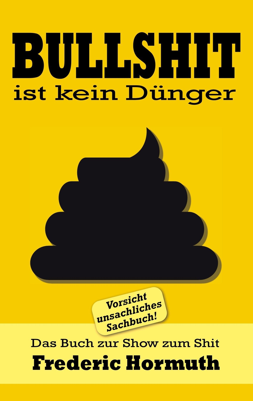 Thumbnail - Bullshit Ist Kein Dünger Das Buch Zur Show Zum Shit Frederic Hormuth
