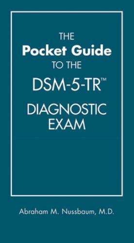 Pocket Guide to the DSM-5-TR Diagnostic Exam by Abraham M. Nussbaum (2022, ...