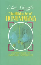 The Hidden Art of Homemaking - paperback Schaeffer, Edith|Ducker, Deirdre