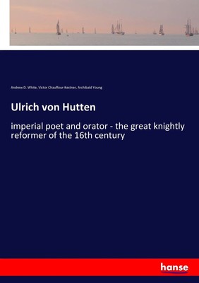 Andrew D. White (u. a.) | Ulrich von Hutten | Taschenbuch | Englisch (2017)