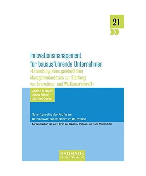 Innovationsmanagement für bauausführende Unternehmen: Entwicklung eines ganzhe - Hans-Wilhelm Alfen