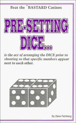 Beat the Bastard Casinos: Pre-Setting Dice--I Beat the Bastards, So Can - GOOD