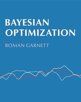 Bayesian Optimization by Roman Garnett (2023, Hardcover)