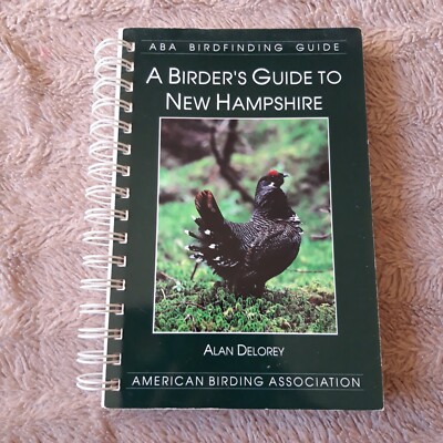 Birders Reiseführer für New Hampshire (ABA) Alan Delorey, spiralgebundenes Buch