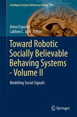 Toward Robotic Socially Believable Behaving Systems : Modeling Social Signals...