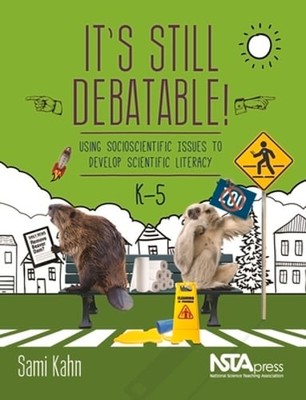 It's Still Debatable!: Using Socioscientific Issues to Develop Scientific: Used