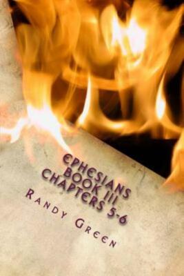 Ephesians Book Iii: Chapters 5-6: Volume 15 Of Heavenly Citizens In Earthly...