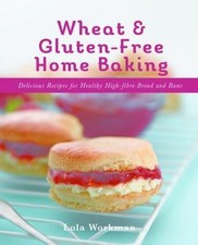 Wheat and Gluten-Free Home Baking by Workman, Lola
