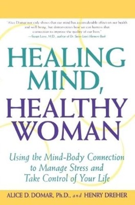 Alice D. Domar Healing Mind, Healthy Woman (Taschenbuch)