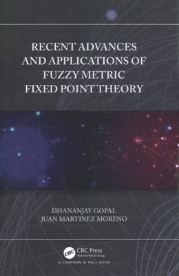 Recent Advances and Applications of Fuzzy Metric Fixed Point Theory, Hardcove...
