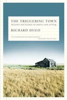 The Triggering Town | Lectures And Essays On Poetry And Writing | Richard Hugo