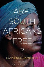 Are South Africans Free? by Lawrence Hamilton...