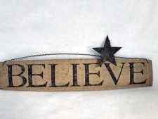 Wood BELIEVE Sign BARRELL Stave PRIMATIVE Country RUSTIC Metal STAR Wall Décor