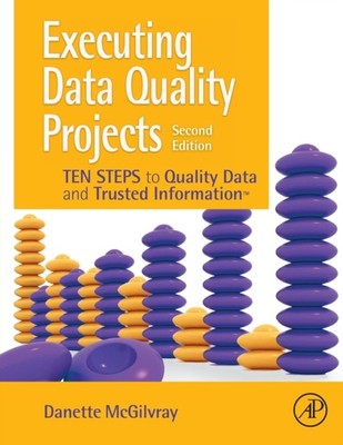 Executing Data Quality Projects by Danette  McGilvray (Paperback Book)