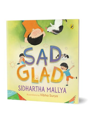 Sad-Glad a Picture Book about Embracing Changing Emotio -  NEW Sidhartha Mally 2