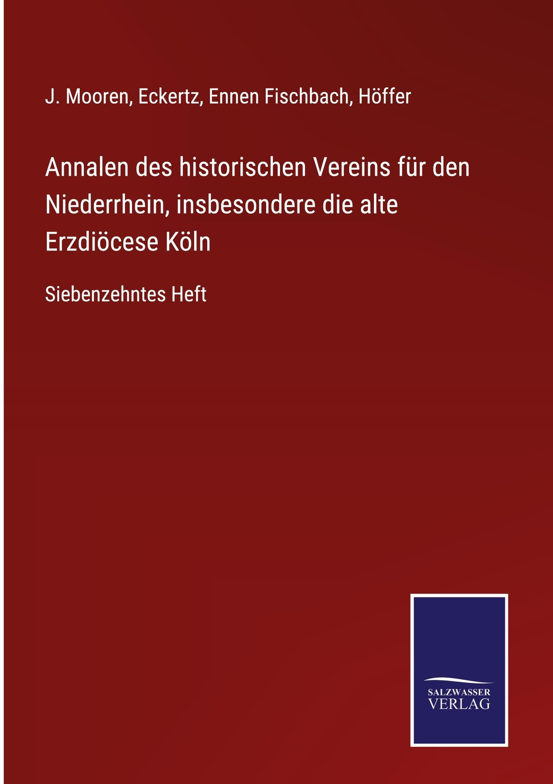 Annalen Des Historischen Vereins Für Den Niederrhein, Insbesondere Die