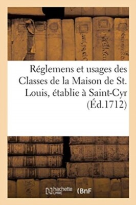 LOGE VERITE - Rglemens et usages des Classes de la Maison de St. Loui - X555z
