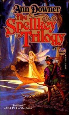The Spellkey Trilogy by Ann Downer