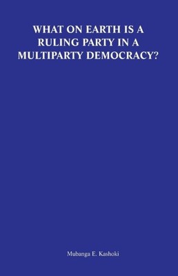 Kashoki - What on Earth Is a Ruling Party in a Multiparty Democracy M - X555z