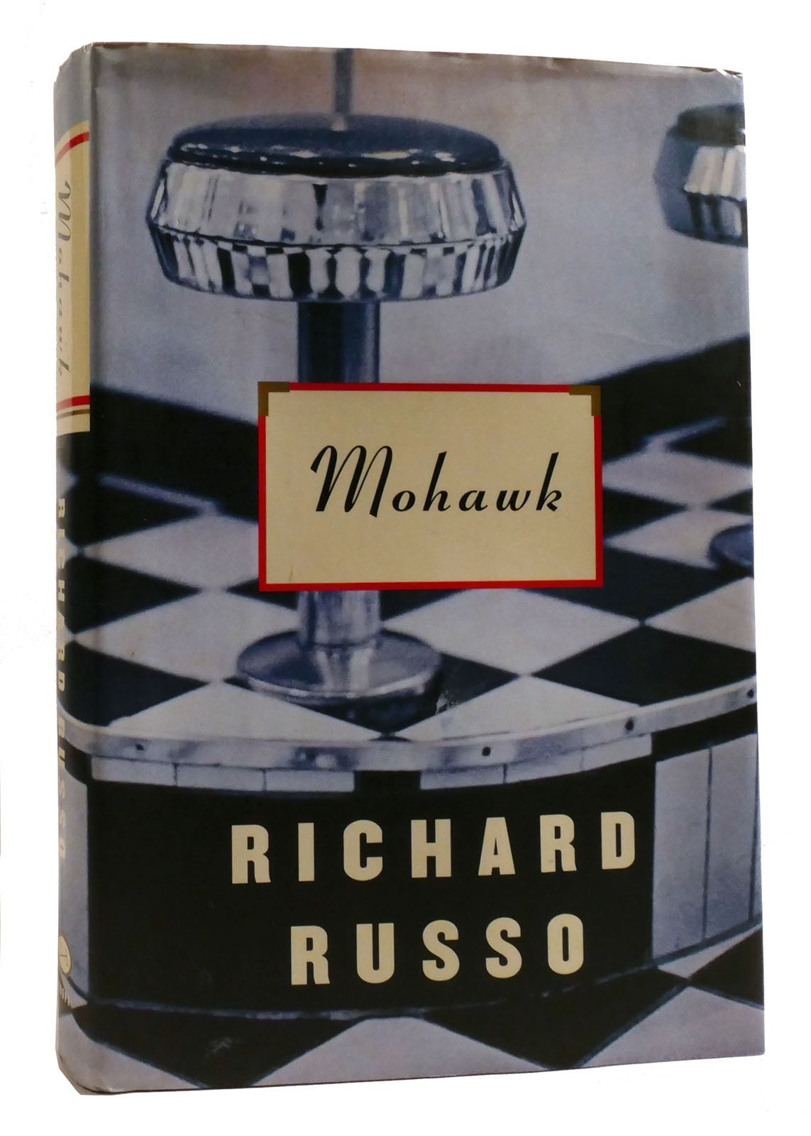 Richard Russo MOHAWK  1st Edition 1st Printing