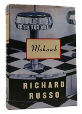 Richard Russo MOHAWK  1st Edition 1st Printing